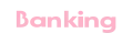 Banking